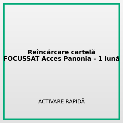 Reîncărcare cartelă FOCUSSAT_Acces_Panonia -1 lună