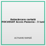 Reîncărcare cartelă FOCUSSAT_Acces_Panonia - 3 luni