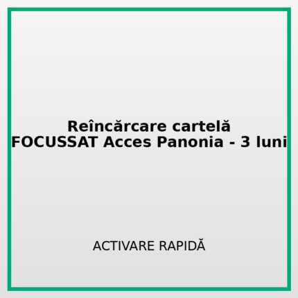 Reîncărcare cartelă FOCUSSAT_Acces_Panonia - 3 luni