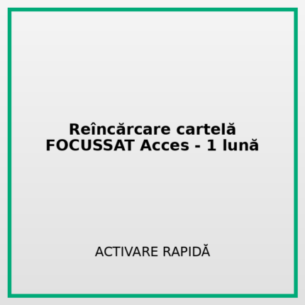 Reîncărcare cartelă FOCUSSAT_Acces -1 lună