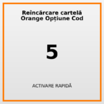 Reîncărcare cartelă Orange Opțiune Cod 5